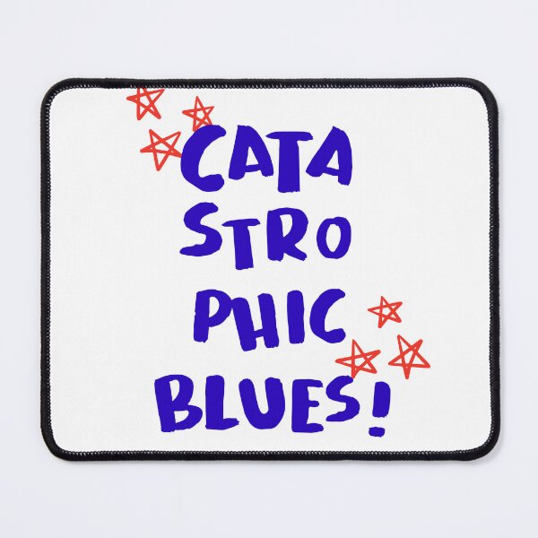 Item preview, Catastrophic Blues! designed and sold by girliepops.