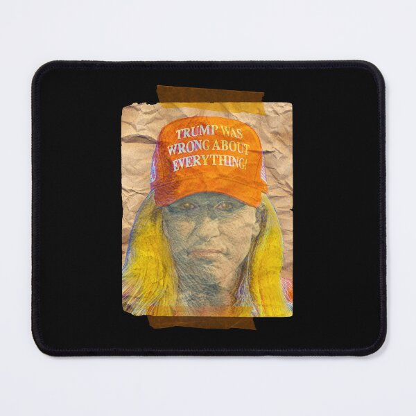 Item preview, Trump Was Wrong About Everything! designed and sold by Alex Preiss.