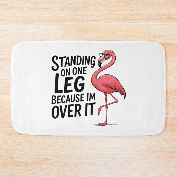 Item preview, Standing on one leg because I'm over it - Funny Flamingo designed and sold by Vicky021.