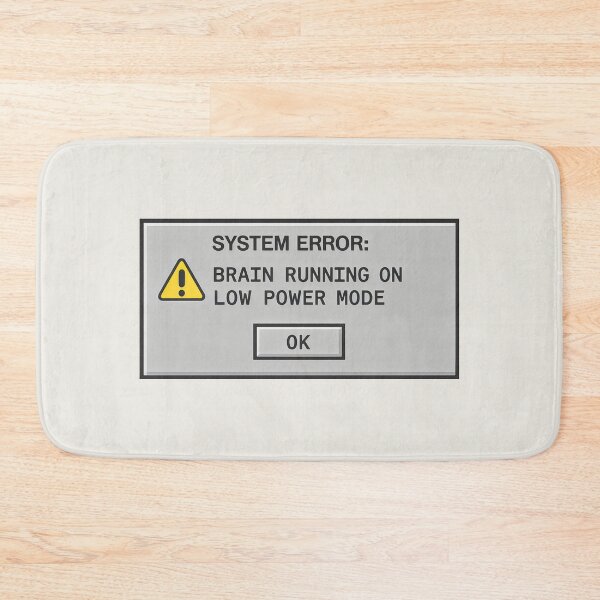 Item preview, System Error – Brain Running on Low Power Mode designed and sold by SplashTastic.