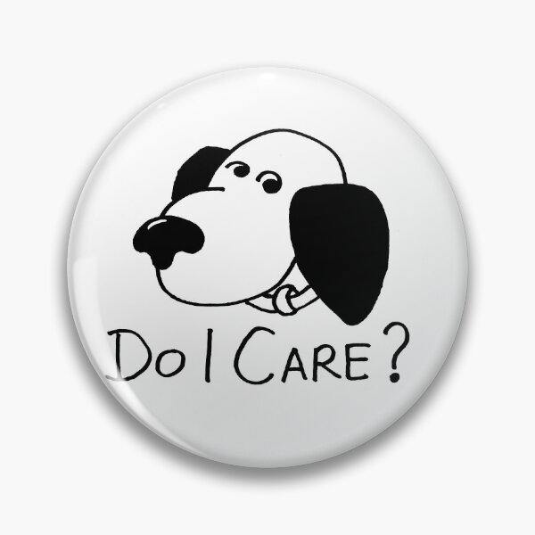 Item preview, dog cartoon: do i care ? designed and sold by jameshowgelpen.