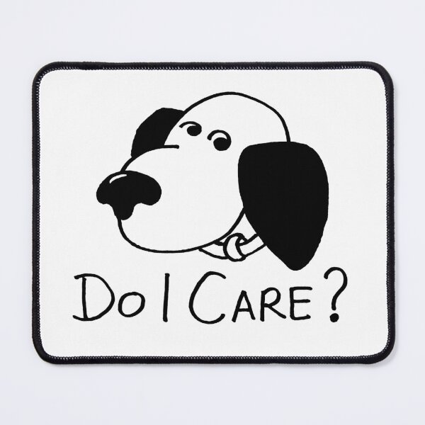 Item preview, dog cartoon: do i care ? designed and sold by jameshowgelpen.