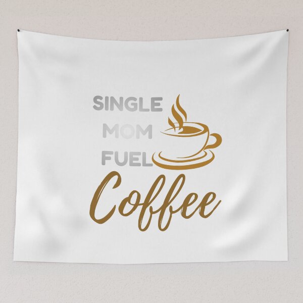 Item preview, Single Mom Fuel: Coffee – Funny Empowering Mom Quote designed and sold by CielaNoir.