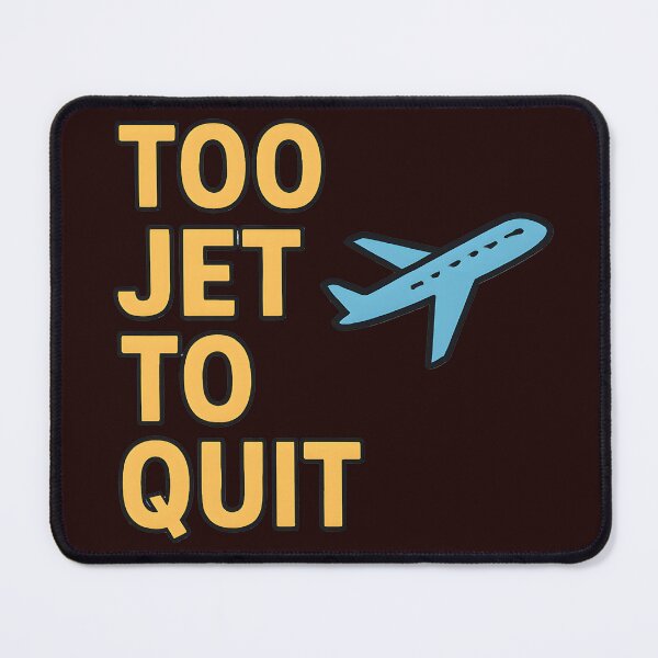 Item preview, Too Jet To Quit T-Shirt | Funny Travel Quote Shirt | Jetsetter Wanderlust Tee | Aviation Lover Gift designed and sold by ThePunnyTraveler.