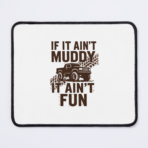 Item preview, If It Ain’t Muddy, It Ain’t Fun – Off-Road Truck Design with Mud Tracks & Distressed Typography designed and sold by DaEeX.