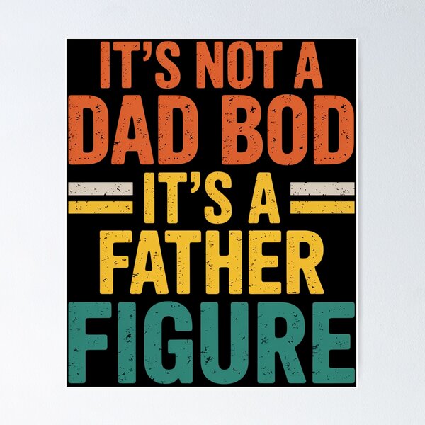 Item preview, Its Not Dad Bod Its Father Figure Fathers Day Dad  designed and sold by Veroniadic.