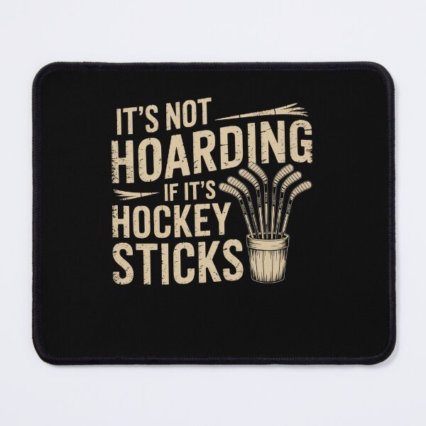 Item preview, It'S Not Hoarding If It'S Hockey Sticks Hockey Dad designed and sold by Veroniadic.