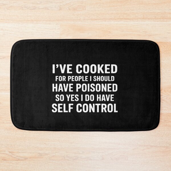 Item preview, I'Ve Cooked For People I Should Have Poisoned So Yes I Do  designed and sold by Veroniadic.