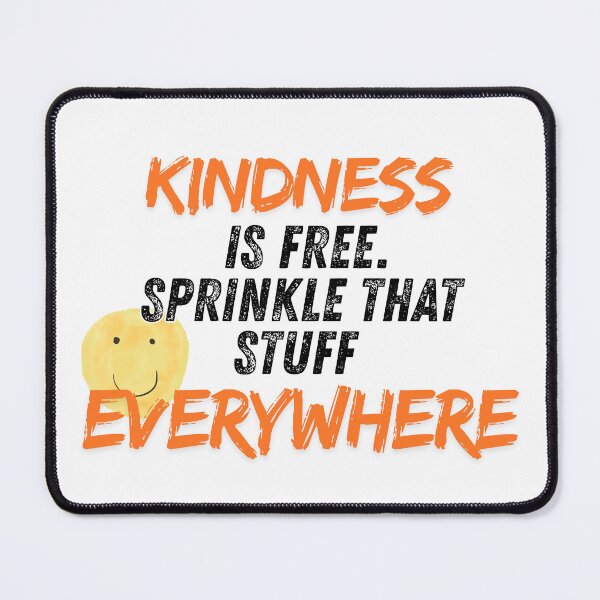 Item preview, Kindness is Free. Sprinkle That Stuff Everywhere. - Positive Vibes Design designed and sold by EverBranz-stor.