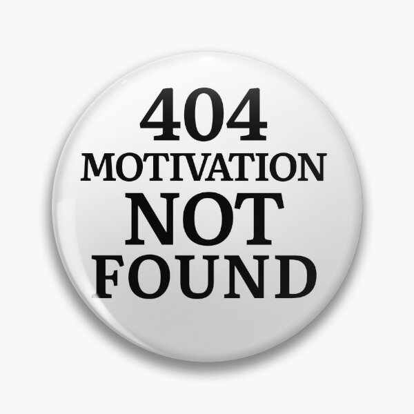 Item preview, 404 Motivation Not Found – Funny Tech Quote Design designed and sold by Maryna_Reine.