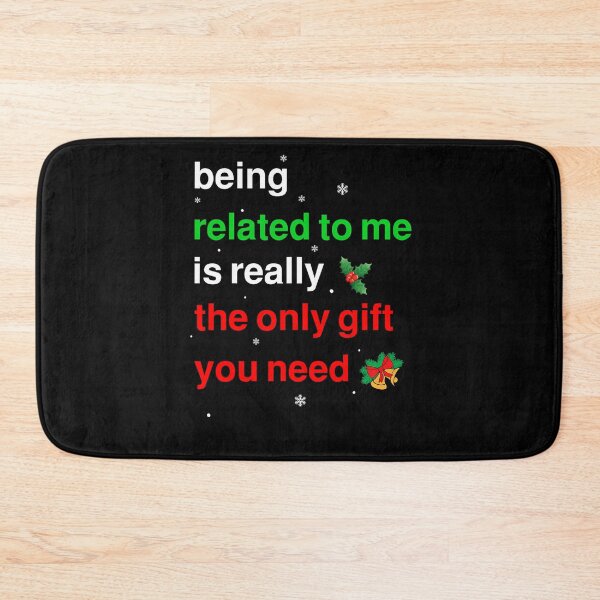 Item preview, you funny related the being gift christmas classic is to only need really me designed and sold by Rocklaretbean.