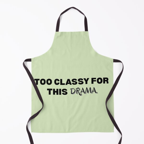 Item preview, "To Classy For This Drama" – Baddie Aesthetic Quote Design designed and sold by ainee-.