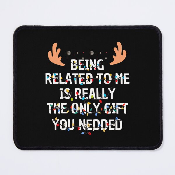 Item preview, is you only need being classic the gift funny related christmas me to really designed and sold by Rocklaretbean.