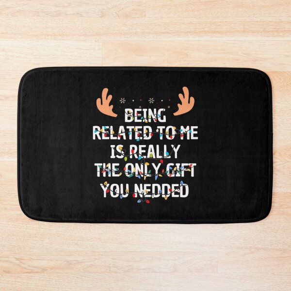 Item preview, is you only need being classic the gift funny related christmas me to really designed and sold by Rocklaretbean.