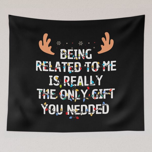 Item preview, is you only need being classic the gift funny related christmas me to really designed and sold by Rocklaretbean.