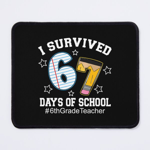 Item preview, 67 Funny Teacher Classic School I Student Survived of Meme 67 Days designed and sold by SteveSaccoro.
