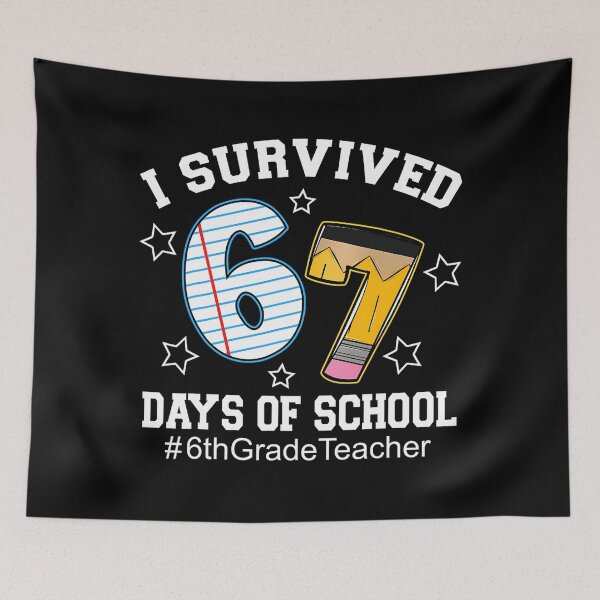 Item preview, 67 Funny Teacher Classic School I Student Survived of Meme 67 Days designed and sold by SteveSaccoro.