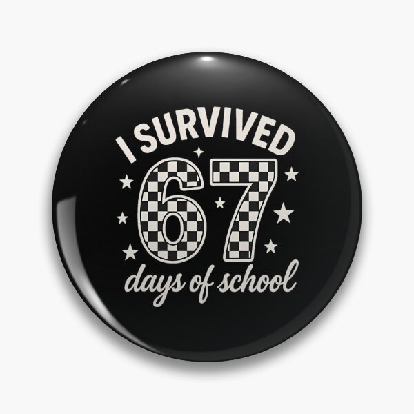 Item preview, 67 Survived Funny Student Classic 67 School Teacher Meme Days I of designed and sold by SteveSaccoro.