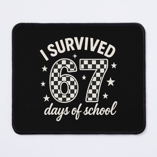 Item preview, 67 Survived Funny Student Classic 67 School Teacher Meme Days I of designed and sold by SteveSaccoro.