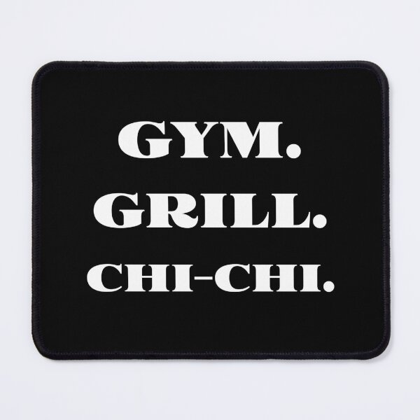 Item preview, Gym. Grill. Chi-Chi designed and sold by FurballCentral.