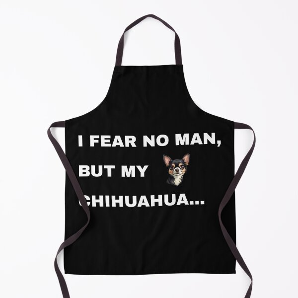 Item preview, I Fear No Man, But My Chihuahua... designed and sold by FurballCentral.