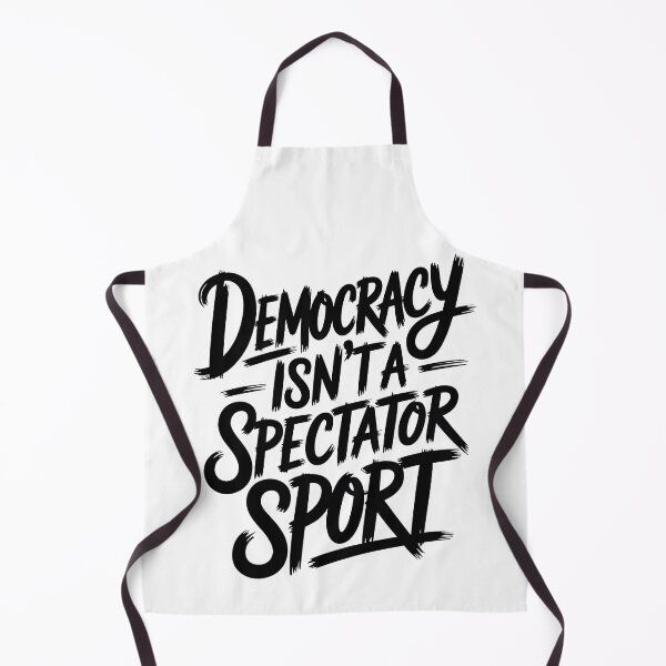 Item preview, Democracy Isn’t A Spectator Sport designed and sold by Millsoft.