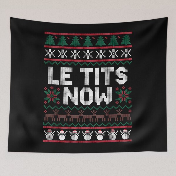 Item preview, Le Tits Now Funny Xmas Let It Snow Ugly Christmas Sweater designed and sold by KristenosNehk.
