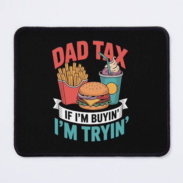 Item preview, Dad Tax If I'M Buyin' I'M Tryin' Father'S Day designed and sold by Kcgarciaso.