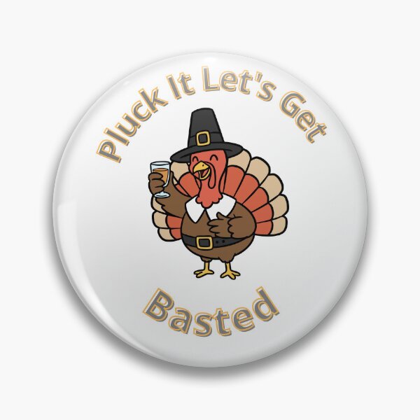 Item preview, Pluck It Let’s Get Basted  Funny Thanksgiving Turkey Design designed and sold by FeriVibe.