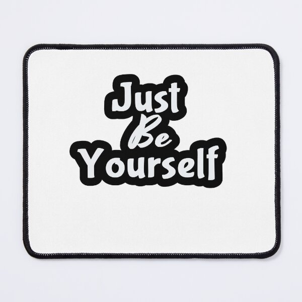 Item preview, Just Be Yourself designed and sold by Vibezo.