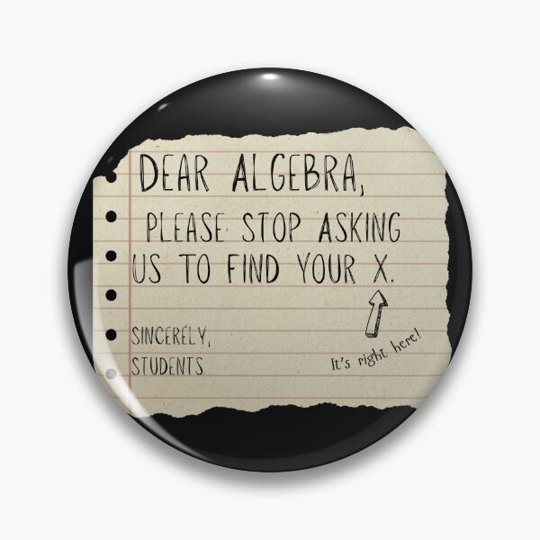 Item preview, Dear Algebra Please Stop Asking Us To Find Your X letter designed and sold by Ania_BM.