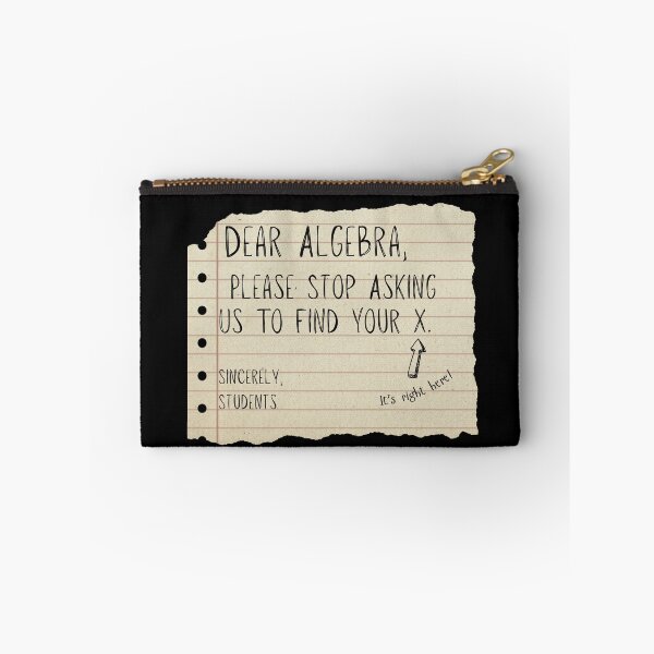 Item preview, Dear Algebra Please Stop Asking Us To Find Your X letter designed and sold by Ania_BM.
