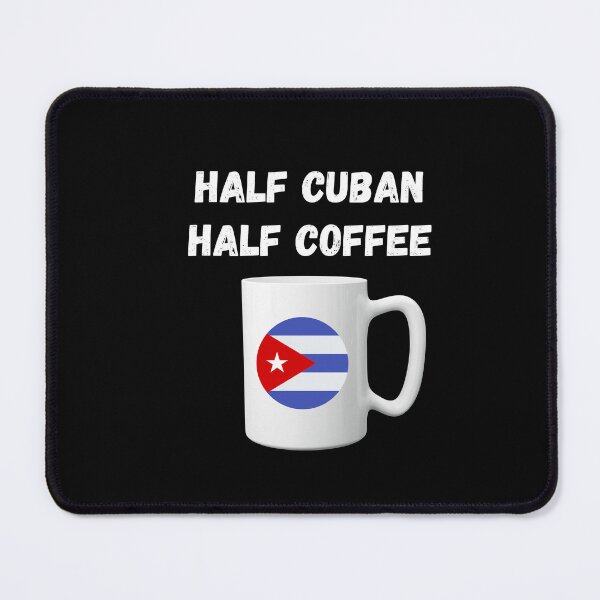 Item preview, Half Cuban Half Coffee – Fun Cuba Coffee Lover Design designed and sold by Suzy Perez Art.