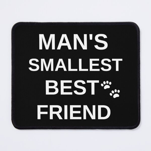Item preview, Man's Smallest Best Friend designed and sold by FurballCentral.