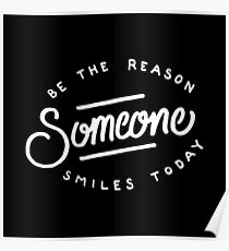 be the reason someone smiles today Poster