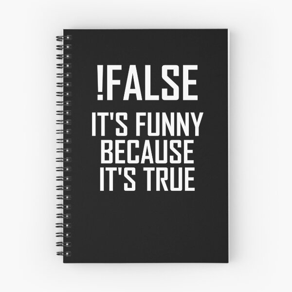 Item preview, !False, It’s Funny Because It’s True- Funny Computing Software  designed and sold by the-elements.