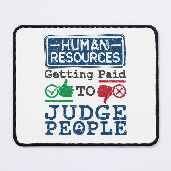 Item preview, Human Resources Getting Paid to Judge People  designed and sold by jaygo.