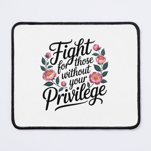 Item preview, Fight For Those Without Your Privilege Floral Protest designed and sold by AnixieArtFun.