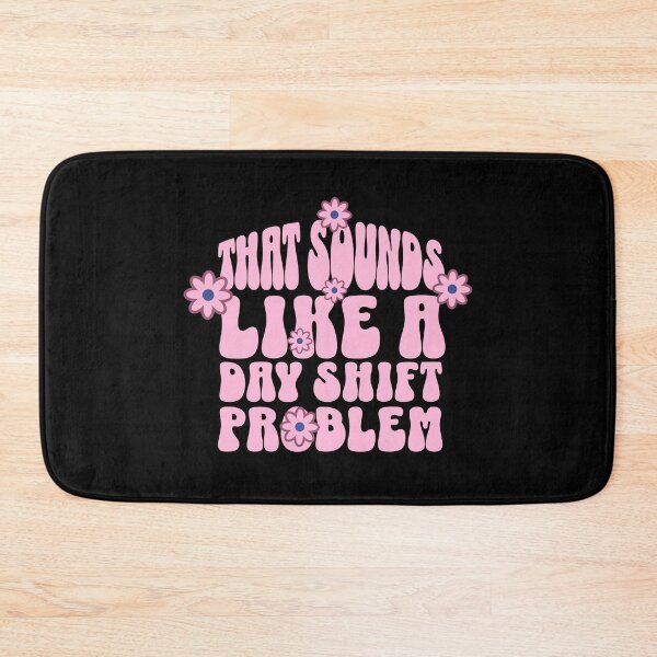Item preview, That Sounds Like a Day Shift Problem – Groovy Pink Flower designed and sold by dudelinart.