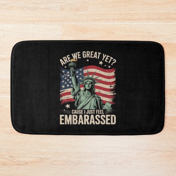 Item preview, Are We Great Yet Cause I Just Feel Embarrassed Anti Trump designed and sold by MonsterBuddiess.