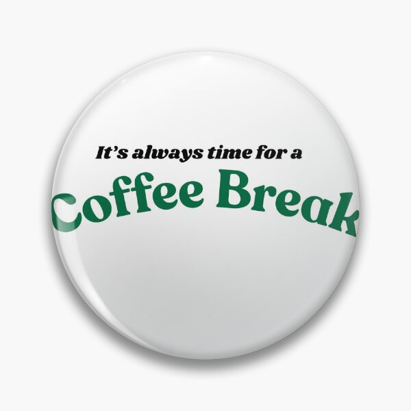 Artikelvorschau, T-Shirt-Design: Es ist immer Zeit für eine Kaffeepause entworfen und verkauft von JBerryStore.