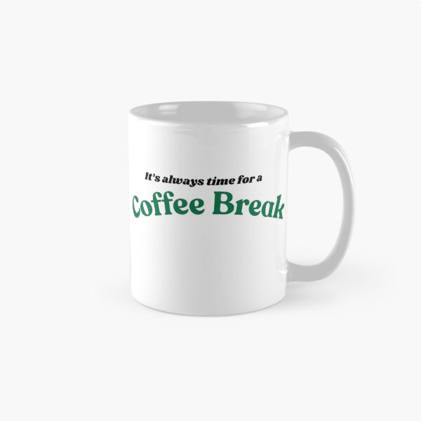 Item preview, It’ always Time for a Coffee Break T-shirt Design designed and sold by JBerryStore.
