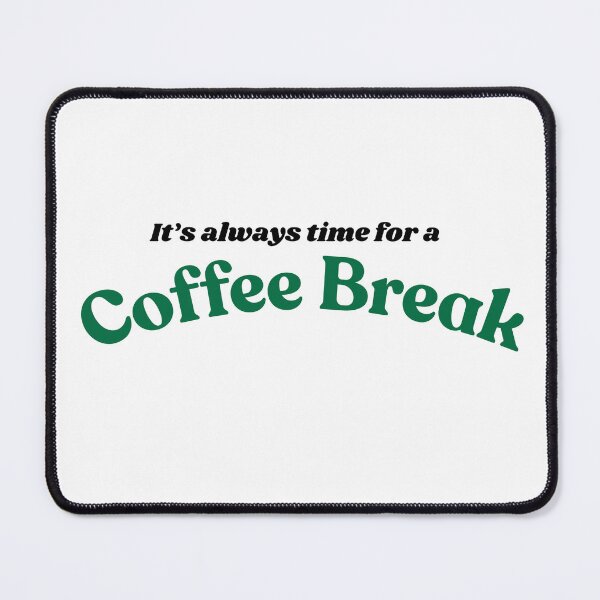 Item preview, It’ always Time for a Coffee Break T-shirt Design designed and sold by JBerryStore.