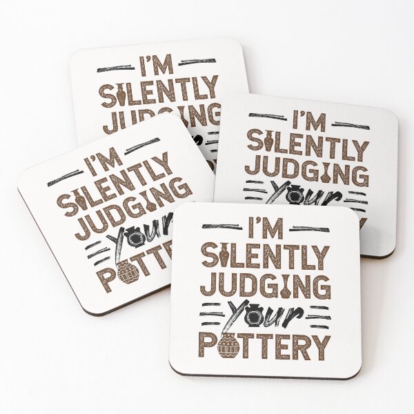Item preview, I'm Silently Judging Your Pottery Ceramics Teacher designed and sold by jaygo.