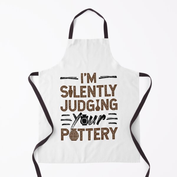 Item preview, I'm Silently Judging Your Pottery Ceramics Teacher designed and sold by jaygo.