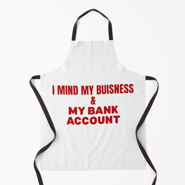 Item preview, i mind my buisness & bank account  designed and sold by nerrowlia.