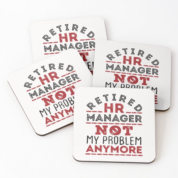 Item preview, Retired HR Manager Not My Problem Anymore designed and sold by jaygo.