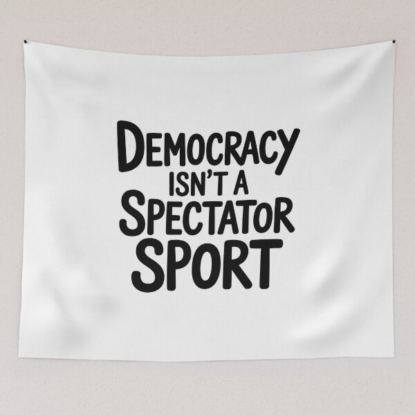 Item preview, Democracy Isn’t A Spectator Sport - This design is for anyone who believes in active citizenship and wants to remind others that democracy requires participation. designed and sold by ZyziowskyArt.