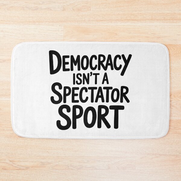Item preview, Democracy Isn’t A Spectator Sport - This design is for anyone who believes in active citizenship and wants to remind others that democracy requires participation. designed and sold by ZyziowskyArt.