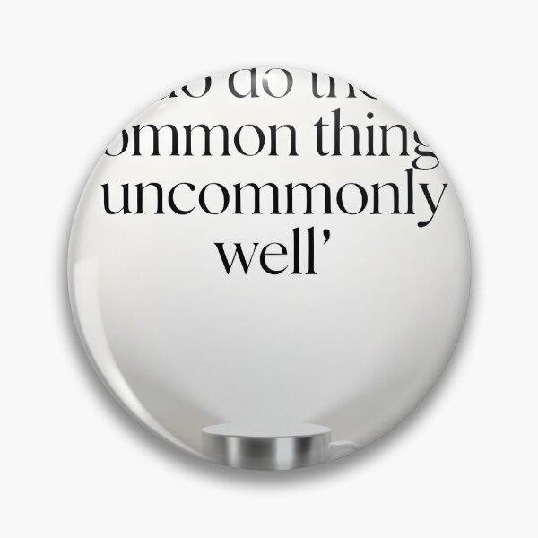 Item preview, Excellence Quote Poster – Do Common Things Well Wall Art designed and sold by Cosmopolis.